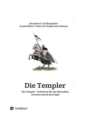 cover image of Die Templer--Gefochten für die Menschen, verraten durch den Papst